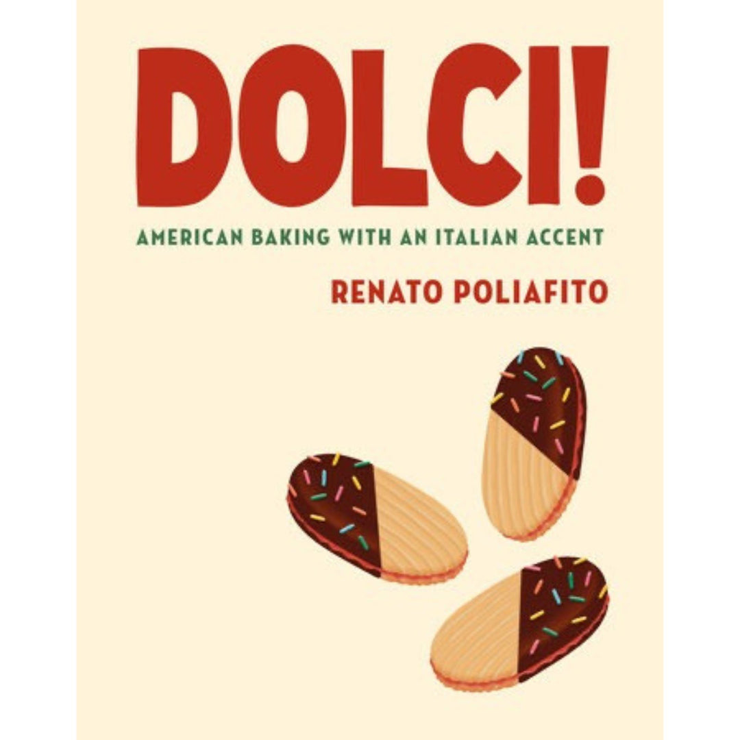 Dolci! - American Baking With an Italian Accent: A Baking Cookbook