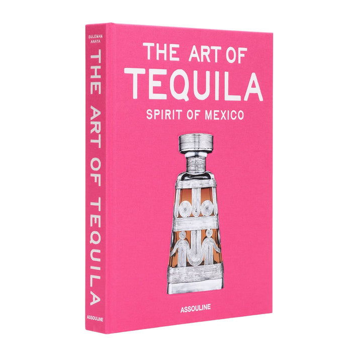 The Art of Tequila: Spirit of Mexico